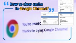 How to clear cache in Google Chrome?