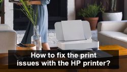 How to fix the print issues with the HP printer?