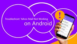 Troubleshoot: Yahoo Mail Not Working on Android