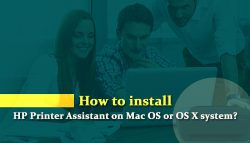 How to install the HP Printer Assistant on Mac OS or OS X system?