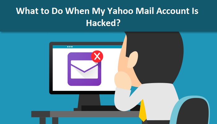 What to Do When My Yahoo Mail Account Is Hacked?