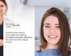 Enhance the Look of Your Teeth by Getting the Best Cosmetic Dentistry Service from San Diego Smiles