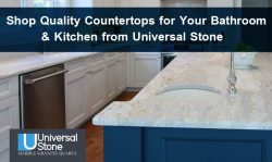 Shop Quality Countertops for Your Bathroom & Kitchen from Universal Stone