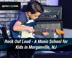 Rock Out Loud – A Music School for Kids in Morganville, NJ