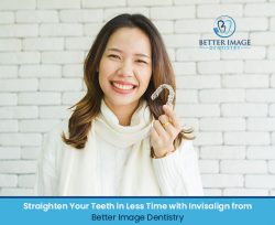 Straighten Your Teeth in Less Time with Invisalign from Better Image Dentistry