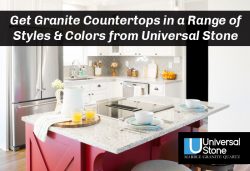 Get Granite Countertops in a Range of Styles & Colors from Universal Stone