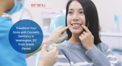 Transform Your Smile with Cosmetic Dentistry in Washington, DC from Siranli Dental