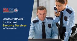 Contact VIP 360 for the Best Security Services in Townsville