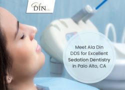 Meet Ala Din DDS for Excellent Sedation Dentistry in Palo Alto, CA