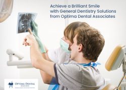 Achieve a Brilliant Smile with General Dentistry Solutions from Optima Dental Associates