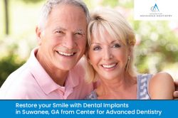 Restore your Smile with Dental Implants in Suwanee, GA from Center for Advanced Dentistry