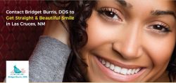 Contact Bridget Burris, DDS to Get Straight & Beautiful Smile in Las Cruces, NM