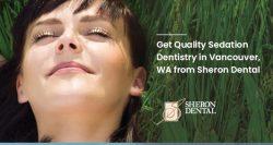 Get Quality Sedation Dentistry in Vancouver, WA from Sheron Dental