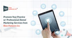 Promote Your Practice w/ Professional Dental Marketing Services from New Patients Inc