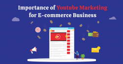 Importance of Youtube Marketing For Ecommerce Business