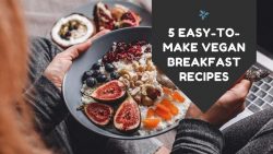 5 Easy To Make Vegan Breakfast Recipes