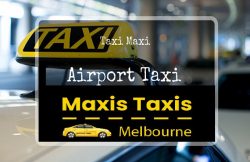 Get Quick Taxi Pickup Maxi Cab Melbourne Airport Anytime by Maxis Taxis Melbourne