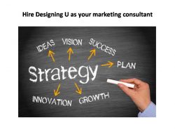 Hire Designing U as your marketing consultant