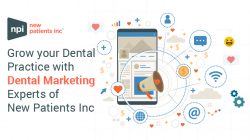 Grow your Dental Practice with Dental Marketing Experts of New Patients Inc