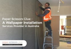 Paper Scissors Glue – A Wallpaper Installation Services Provider in Australia