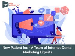 New Patient Inc – A Team of Internet Dental Marketing Experts