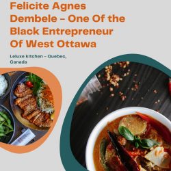 Felicite Agnes Dembele – One Of the Black Entrepreneur Of West Ottawa