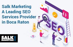 Salk Marketing – A Leading SEO Services Provider in Boca Raton