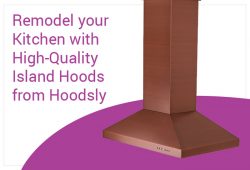 Remodel your Kitchen with High-Quality Island Hoods from Hoodsly