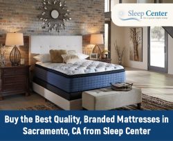 Buy the Best Quality, Branded Mattresses in Sacramento, CA from Sleep Center