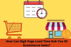 How Can High Page Load Time Rob You Of Ecommerce Sales?