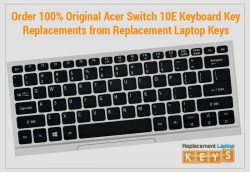 Order 100% Original Acer Switch 10E Keyboard Key Replacements from Replacement Laptop Keys