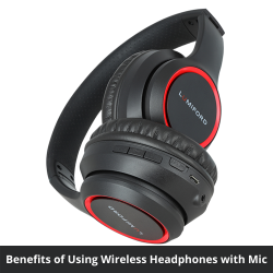 Benefits of Using Wireless Headphones with Mic