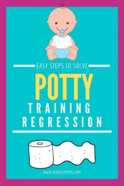 Potty Training Regression – Easy Steps to get your child back on track.