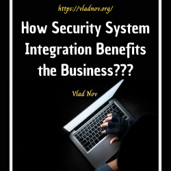 Vlad Nov : Security System Integration the Benefits