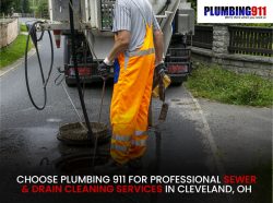 Choose Plumbing 911 for Professional Sewer & Drain Cleaning Services in Cleveland, OH