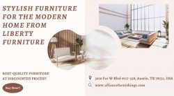 Stylish Furniture For The Modern Home From Liberty Furniture