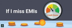 CHECK HOW EMI PAYMENT CAN IMPACT YOUR CREDIT SCORE