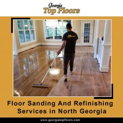 Floor Sanding and Refinishing Services in North Georgia