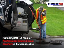 Plumbing 911 – A Team of Professional Sewer & Drain Cleaners in Cleveland, Ohio