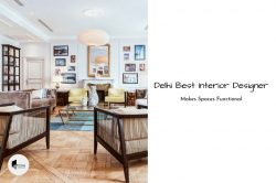 Top Interior Designers in Delhi To Makes Spaces Functional