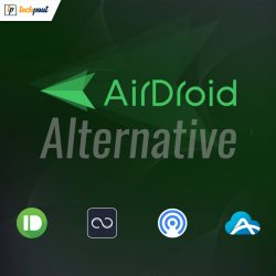 Top 5 AirDroid Alternatives to Try in 2021