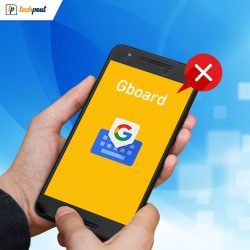 Fix Unfortunately Gboard has Stopped Working on Android iPhone and Tablet