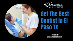 Get The Best Dentist In El Paso Tx