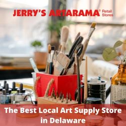 We Are Your Local Art Supply Store in Delaware – Jerry’s Artarama