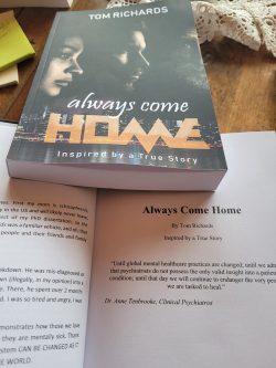 ALWAYS COME HOME BY TOM Tom Richards, The New Psychological Thriller is out now.