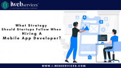 What Strategy Should Startups Follow When Hiring A Mobile Developer?