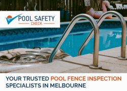 Pool Safety Check – Your Trusted Pool Fence Inspection Specialists in Melbourne