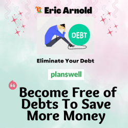 Eric Arnold – Become Free of Debts To Save More Money