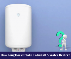 How Long Does It Take To Install A Water Heater?