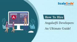 How To Hire AngularJS Developers: An Ultimate Guide